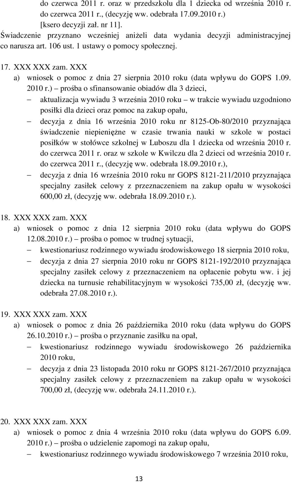 XXX a) wniosek o pomoc z dnia 27 sierpnia 2010 ro