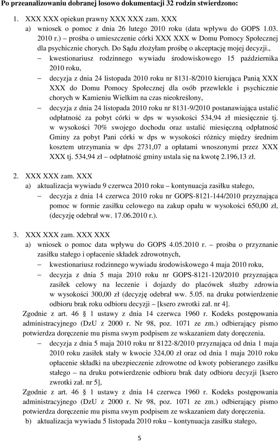 , kwestionariusz rodzinnego wywiadu środowiskowego 15 października 2010 roku, decyzja z dnia 24 listopada 2010 roku nr 8131-8/2010 kierująca Panią XXX XXX do Domu Pomocy Społecznej dla osób