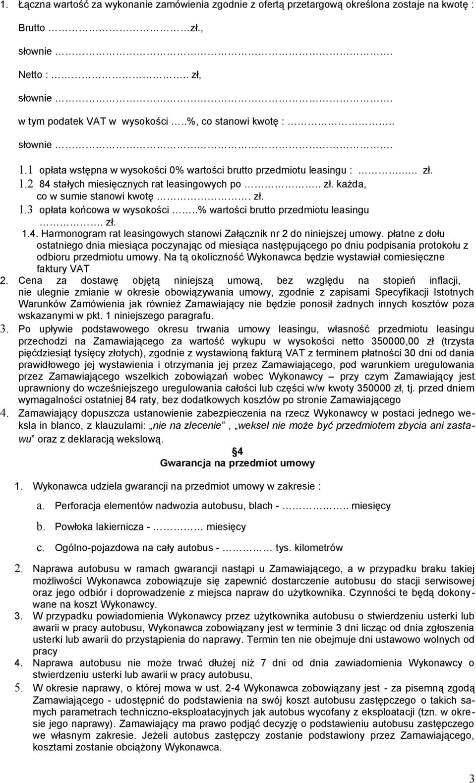 .% wartości brutto przedmiotu leasingu. zł. 1.4. Harmonogram rat leasingowych stanowi Załącznik nr 2 do niniejszej umowy.