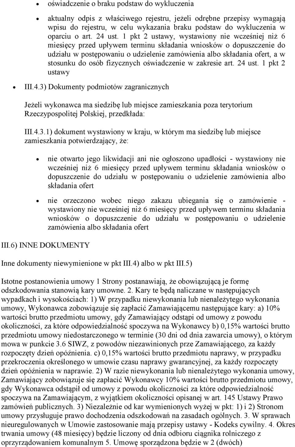 1 pkt 2 ustawy, wystawiony nie wcześniej niż 6 miesięcy przed upływem terminu składania wniosków o dopuszczenie do udziału w postępowaniu o udzielenie zamówienia albo składania ofert, a w stosunku do