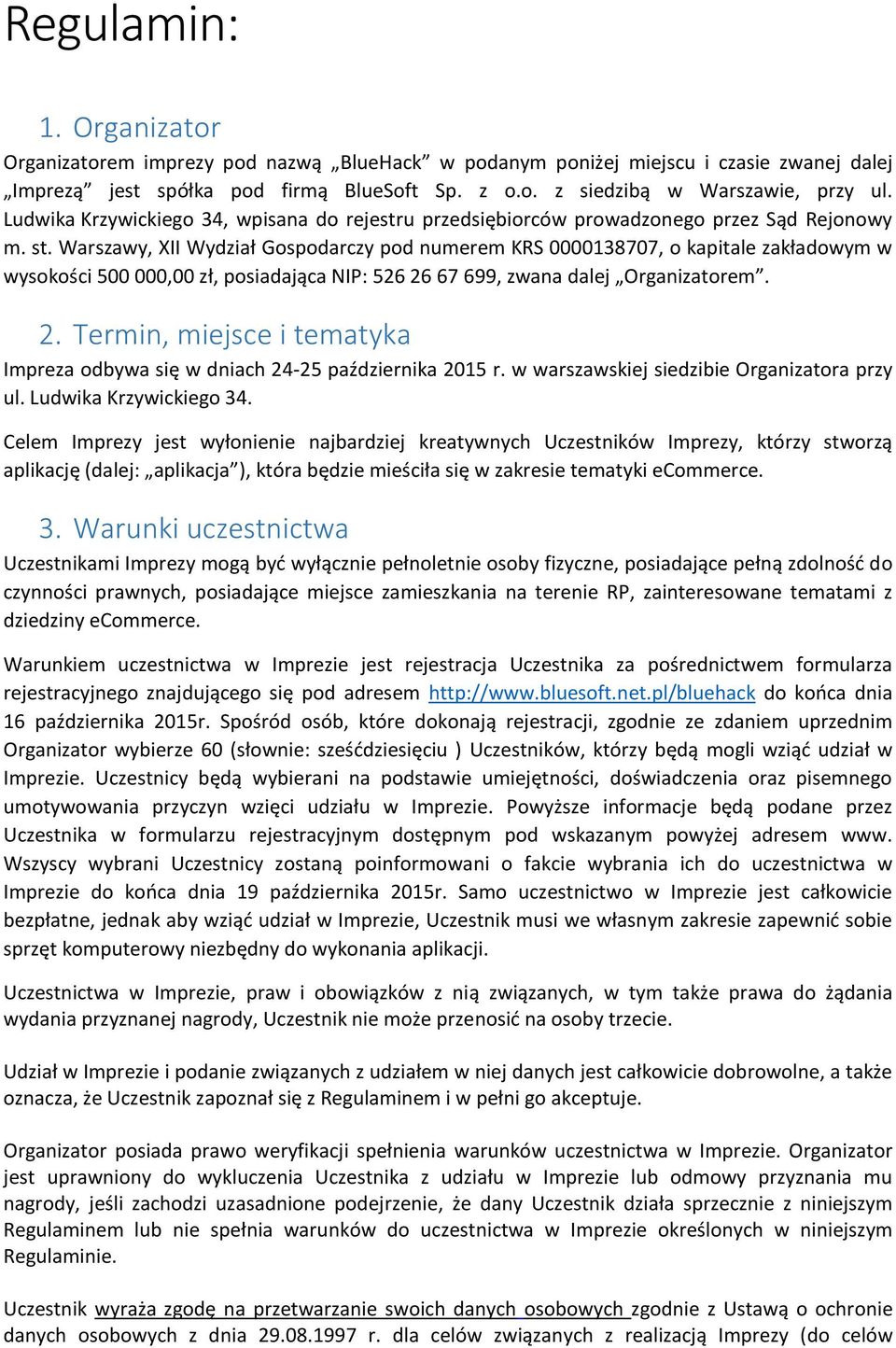 Warszawy, XII Wydział Gospodarczy pod numerem KRS 0000138707, o kapitale zakładowym w wysokości 500 000,00 zł, posiadająca NIP: 526 26