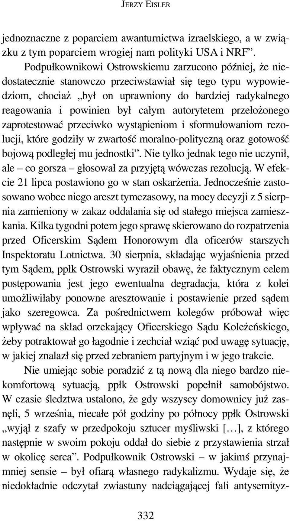 całym autorytetem przełożonego zaprotestować przeciwko wystąpieniom i sformułowaniom rezolucji, które godziły w zwartość moralno-polityczną oraz gotowość bojową podległej mu jednostki.