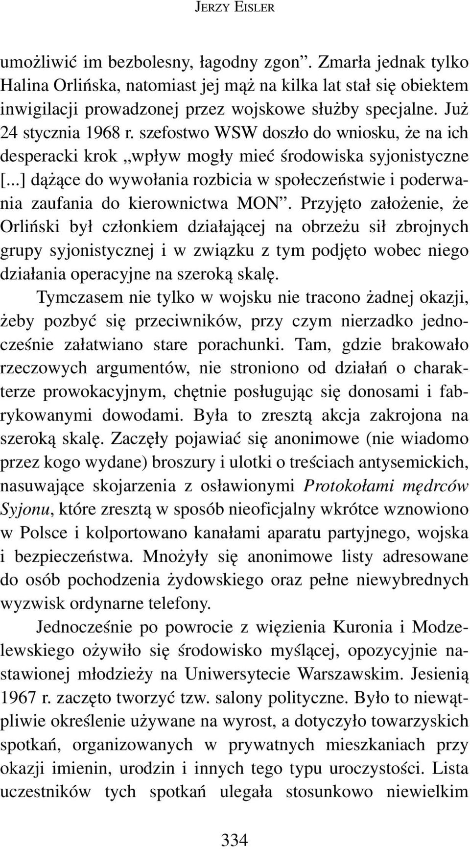 ..] dążące do wywołania rozbicia w społeczeństwie i poderwania zaufania do kierownictwa MON.