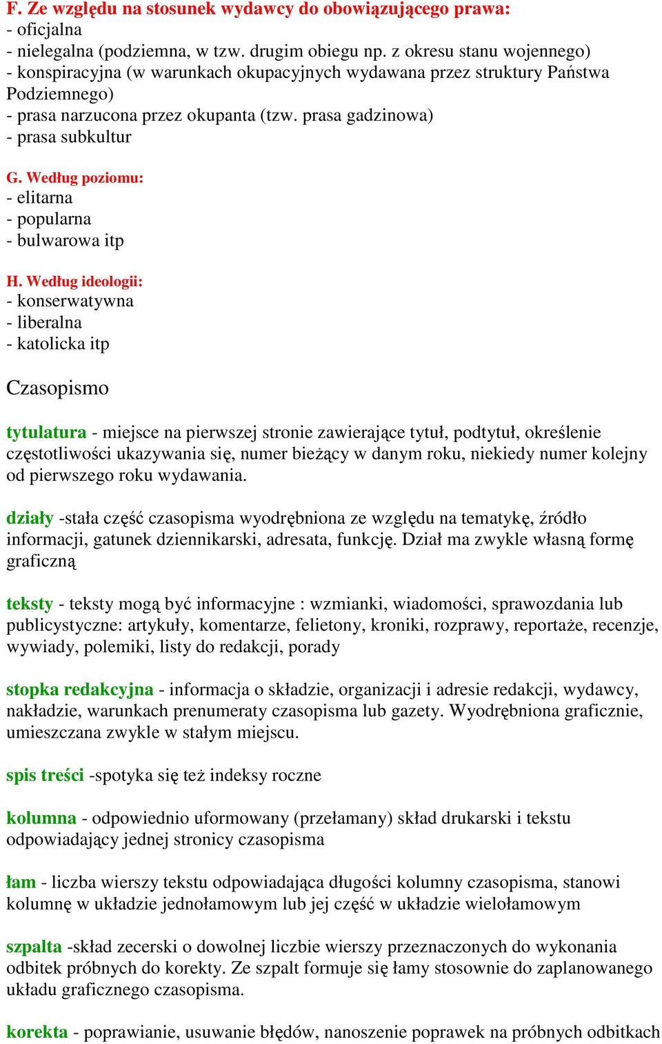 Według poziomu: - elitarna - popularna - bulwarowa itp H.