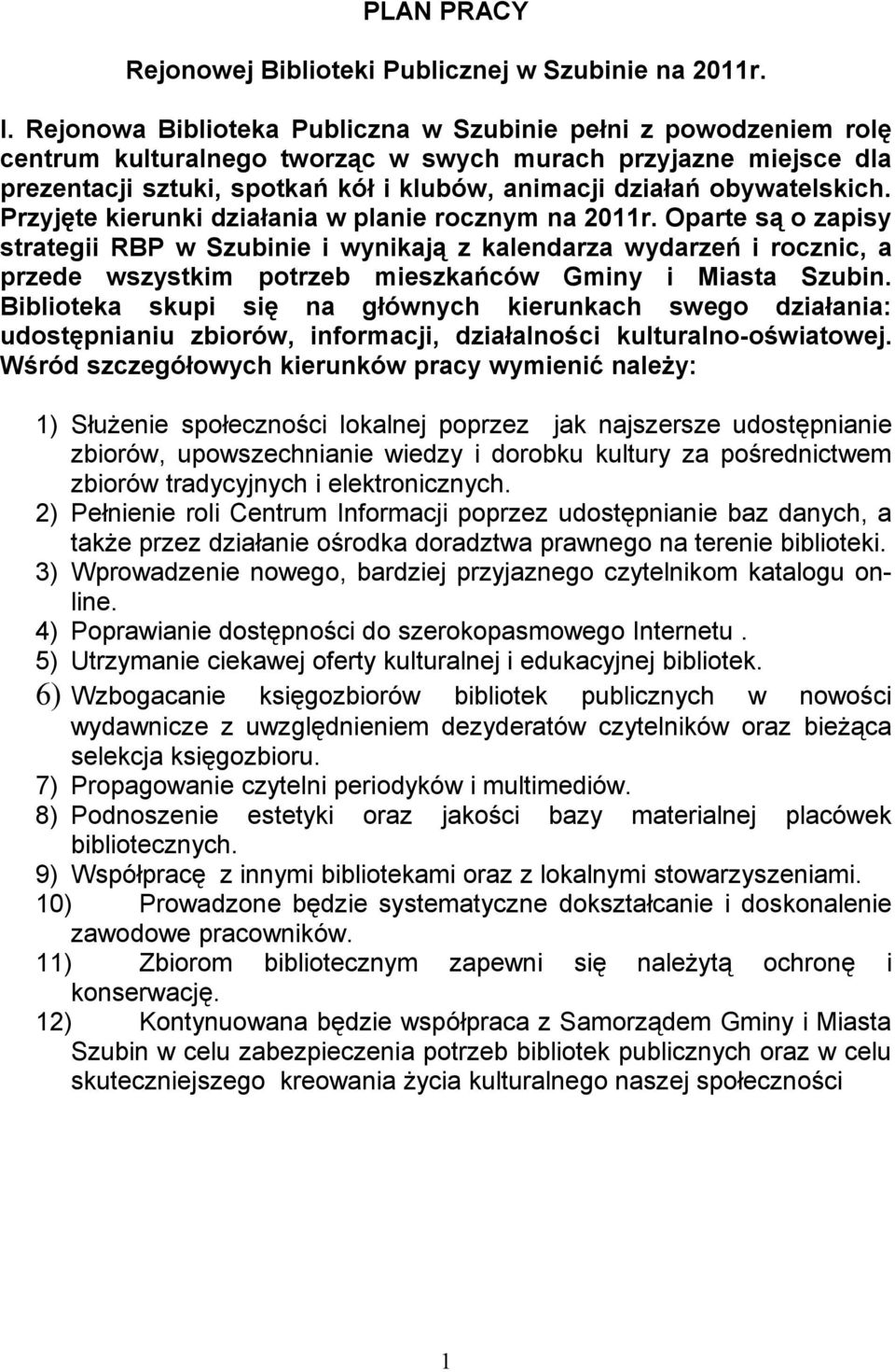 obywatelskich. Przyjęte kierunki działania w planie rocznym na 2011r.