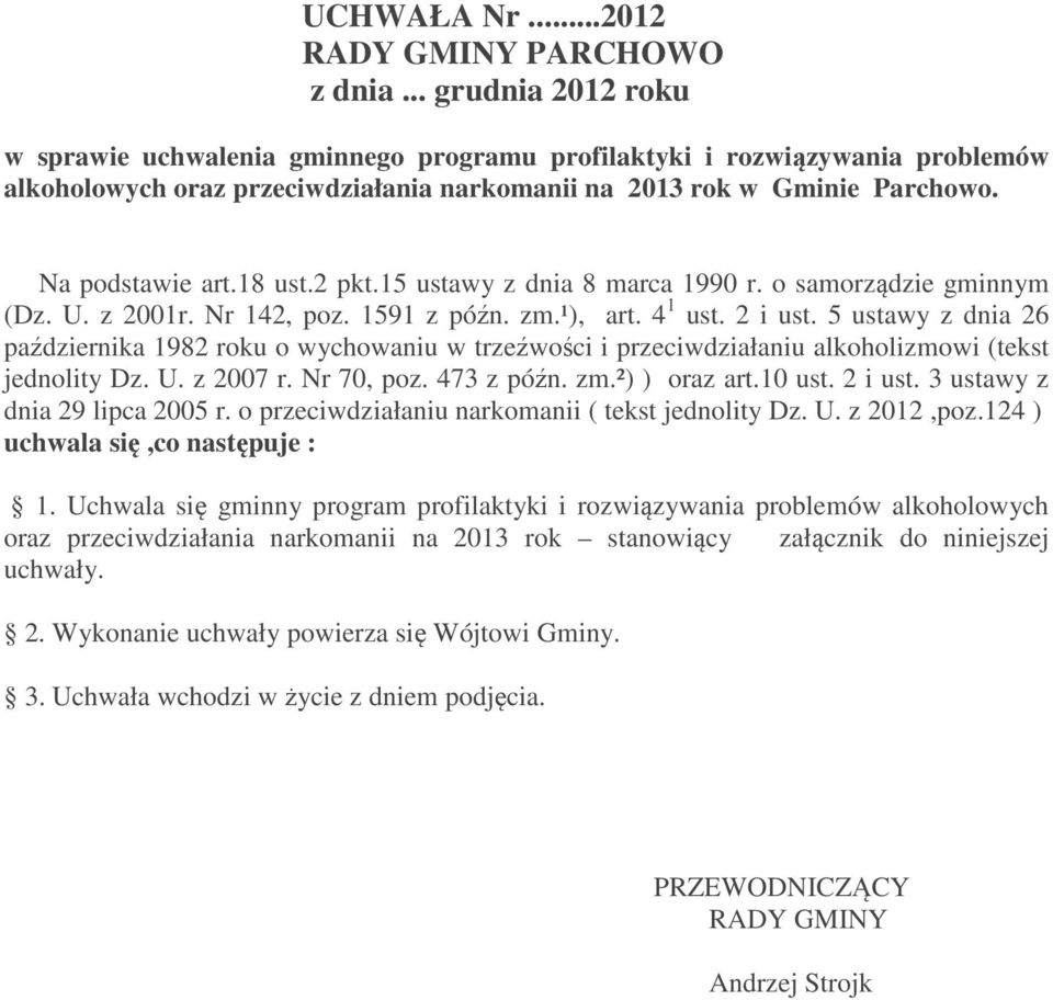 2 pkt.15 ustawy z dnia 8 marca 1990 r. o samorządzie gminnym (Dz. U. z 2001r. Nr 142, poz. 1591 z późn. zm.¹), art. 4 1 ust. 2 i ust.