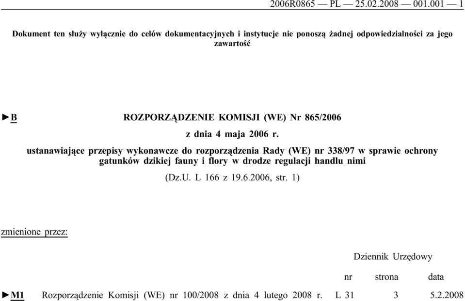 ROZPORZĄDZENIE KOMISJI (WE) Nr 865/2006 z dnia 4 maja 2006 r.