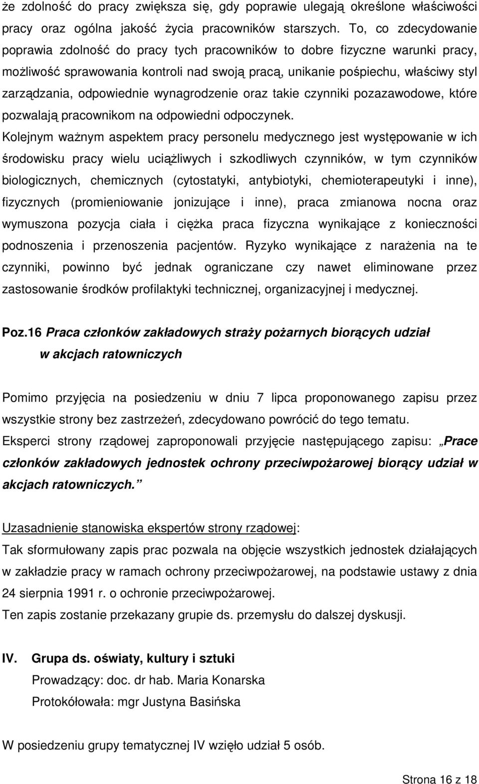 odpowiednie wynagrodzenie oraz takie czynniki pozazawodowe, które pozwalają pracownikom na odpowiedni odpoczynek.