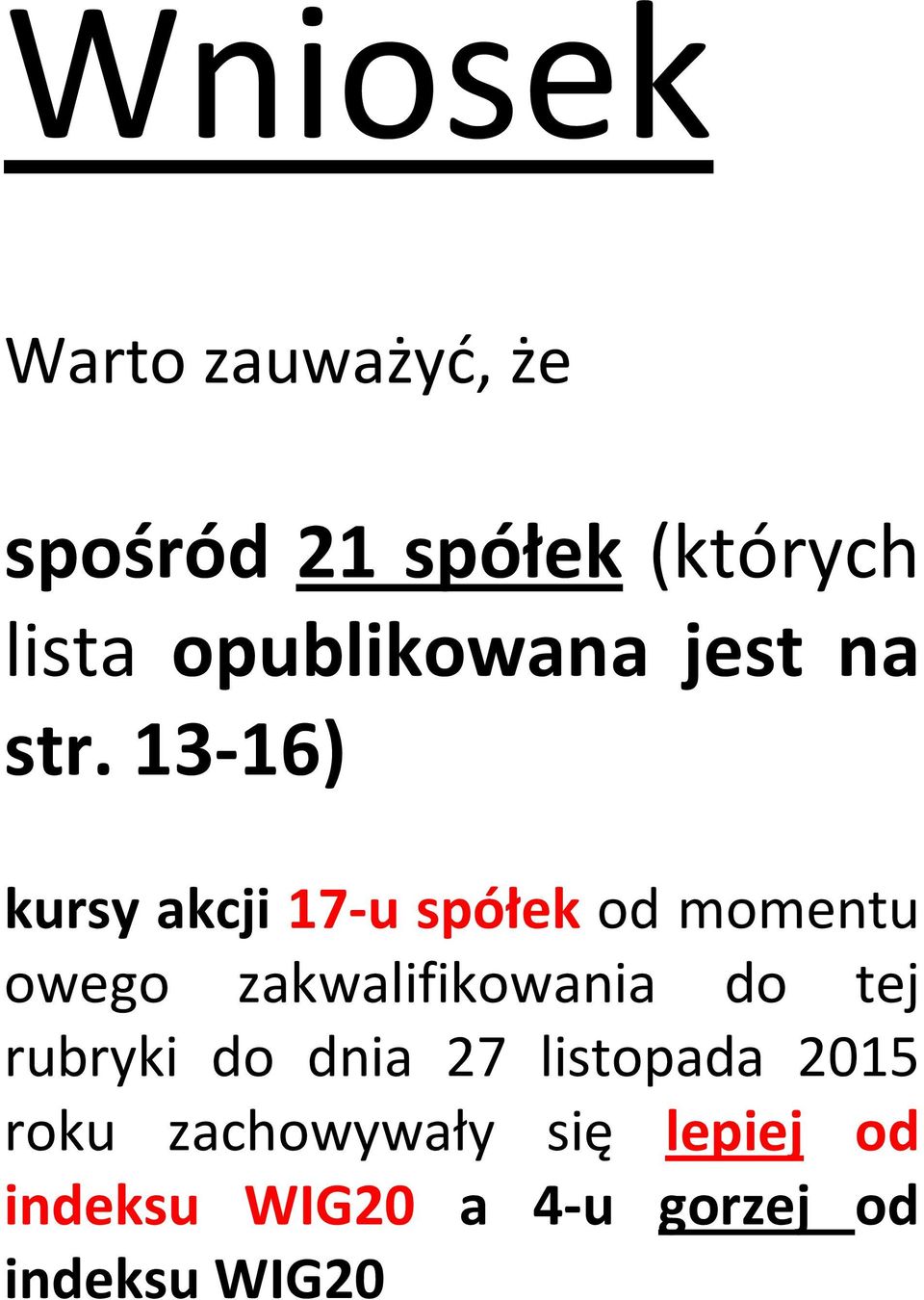 13-16) kursy akcji 17-u spółek od momentu owego zakwalifikowania