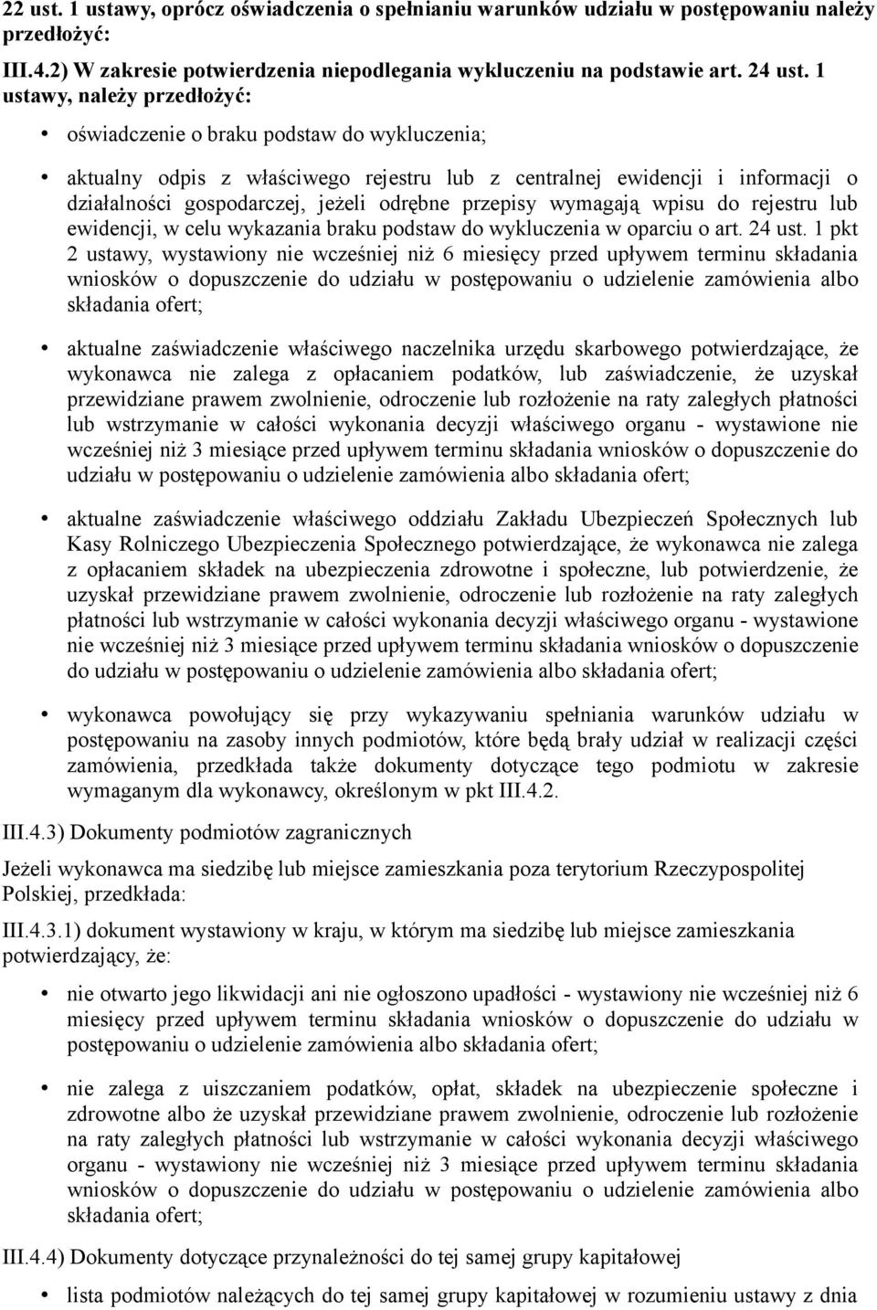 przepisy wymagają wpisu do rejestru lub ewidencji, w celu wykazania braku podstaw do wykluczenia w oparciu o art. 24 ust.