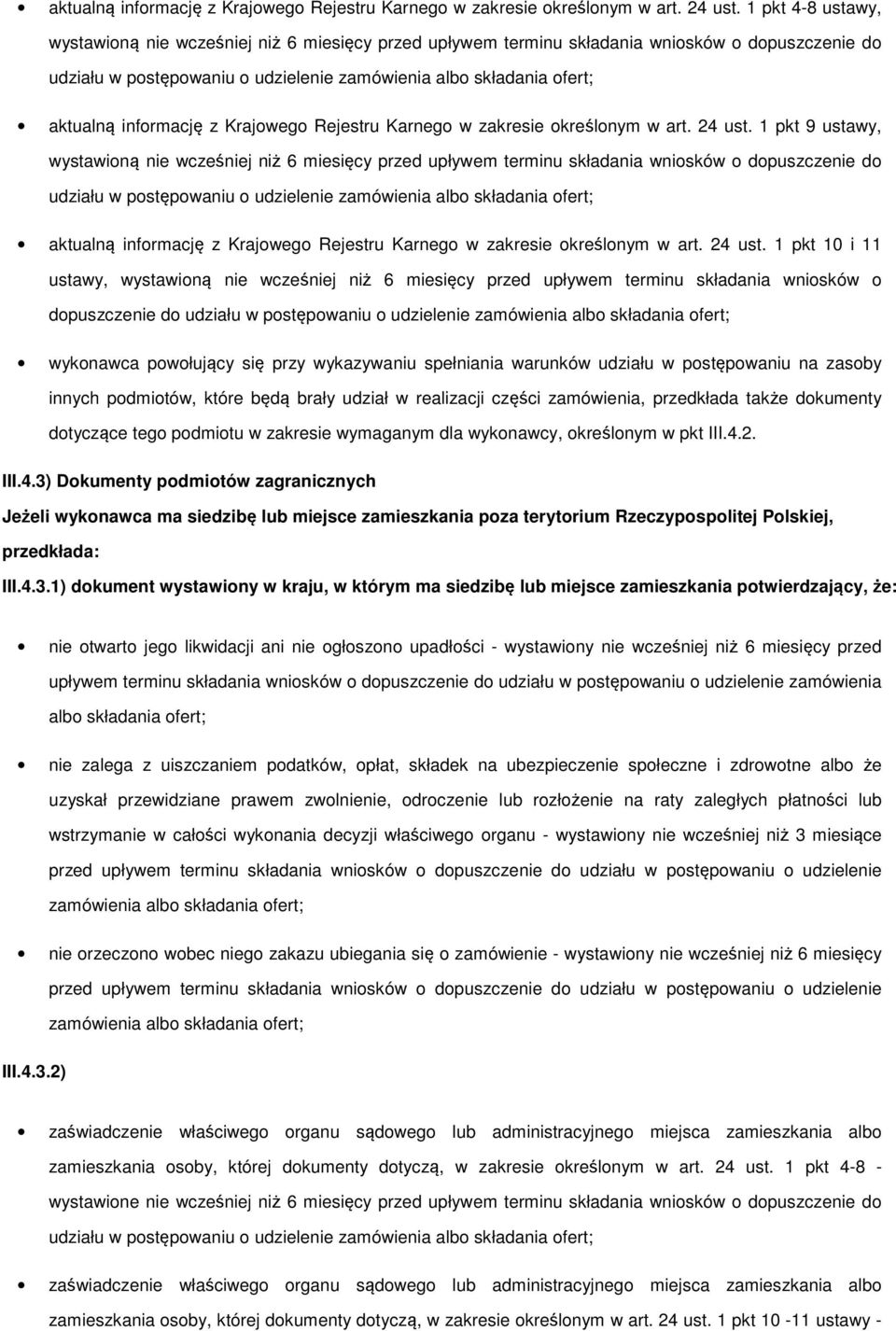 wystawiną nie wcześniej niż 6 miesięcy przed upływem terminu składania wnisków dpuszczenie d udziału w pstępwaniu udzielenie zamówienia alb składania fert;  1 pkt 10 i 11 ustawy, wystawiną nie