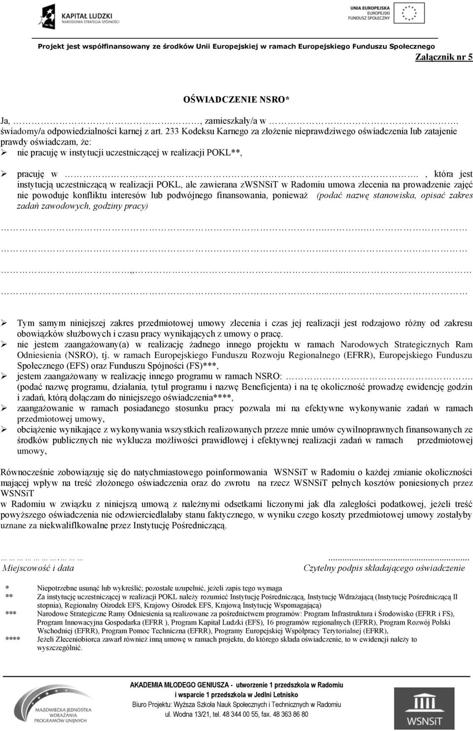 , która jest instytucją uczestniczącą w realizacji POKL, ale zawierana zwsnsit w Radomiu umowa zlecenia na prowadzenie zajęć nie powoduje konfliktu interesów lub podwójnego finansowania, ponieważ