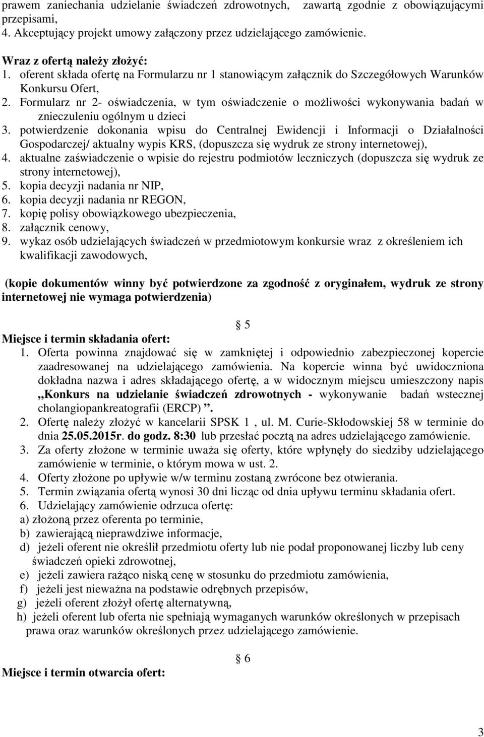 Formularz nr 2- oświadczenia, w tym oświadczenie o możliwości wykonywania badań w znieczuleniu ogólnym u dzieci 3.