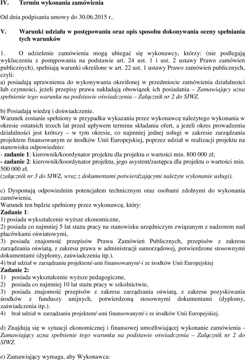 2 ustawy Prawo zamówień publicznych), spełniają warunki określone w art. 22 ust.