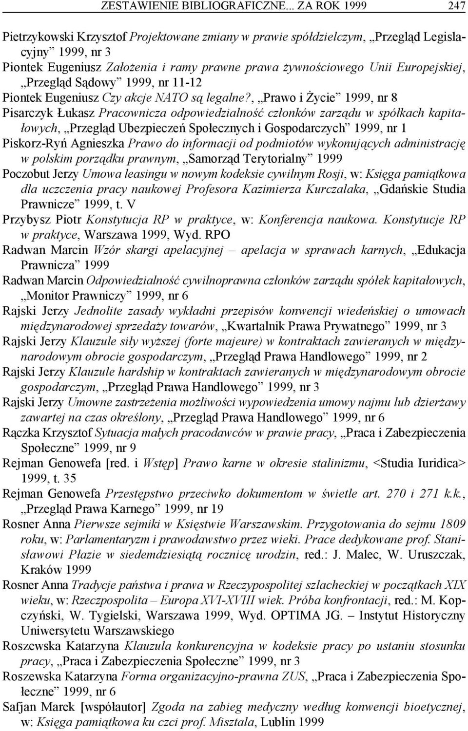 Europejskiej, Przegląd Sądowy 1999, nr 11-12 Piontek Eugeniusz Czy akcje NATO są legalne?