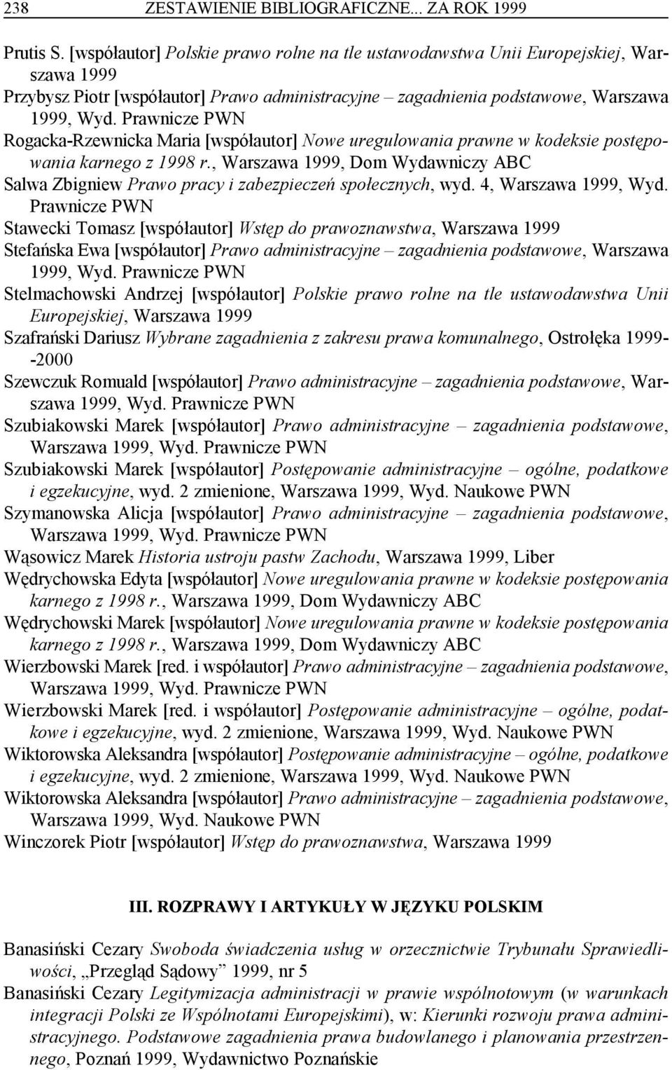 Prawnicze PWN Rogacka-Rzewnicka Maria [współautor] Nowe uregulowania prawne w kodeksie postępowania karnego z 1998 r.