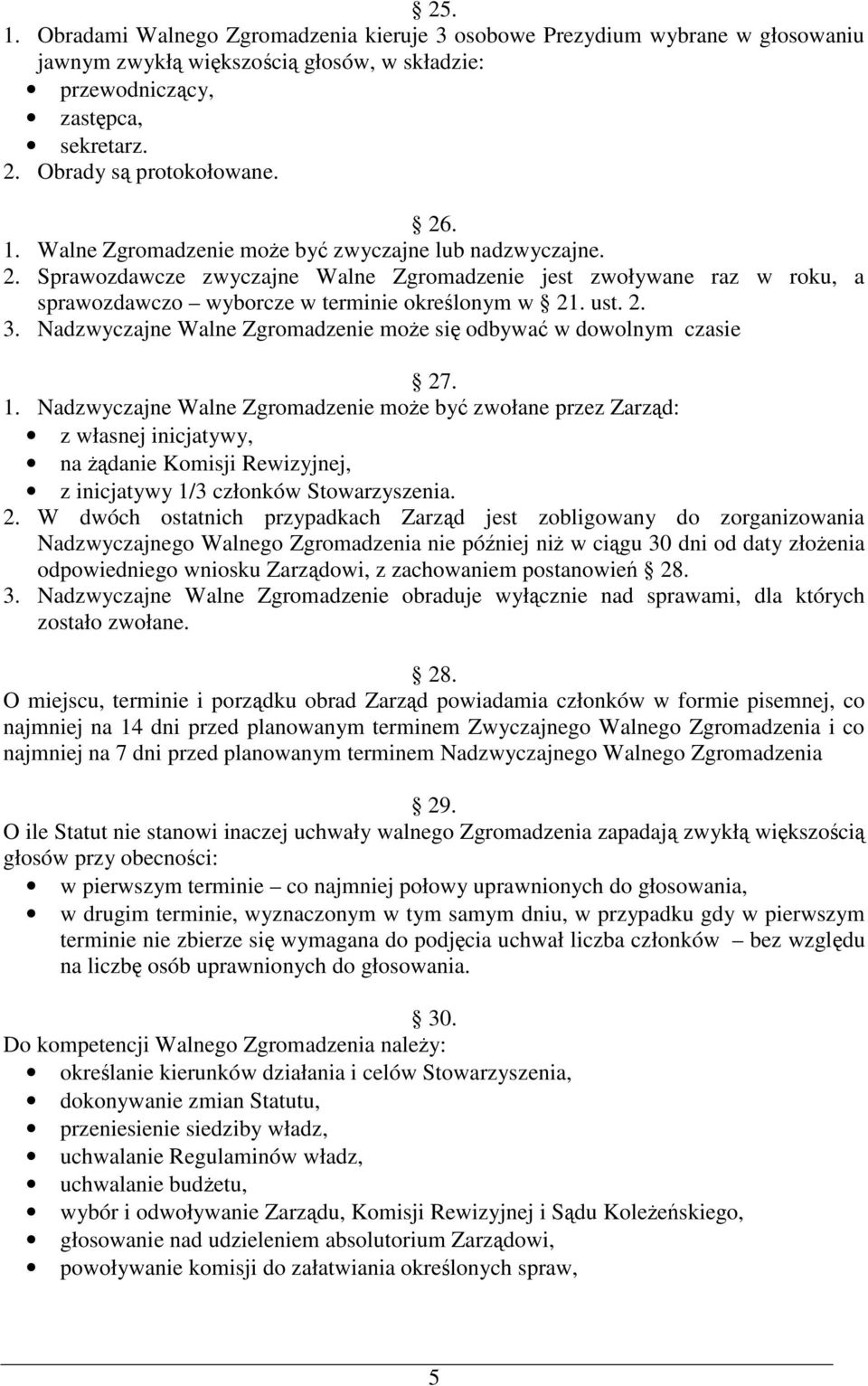 Nadzwyczajne Walne Zgromadzenie moe si odbywa w dowolnym czasie 27. 1.