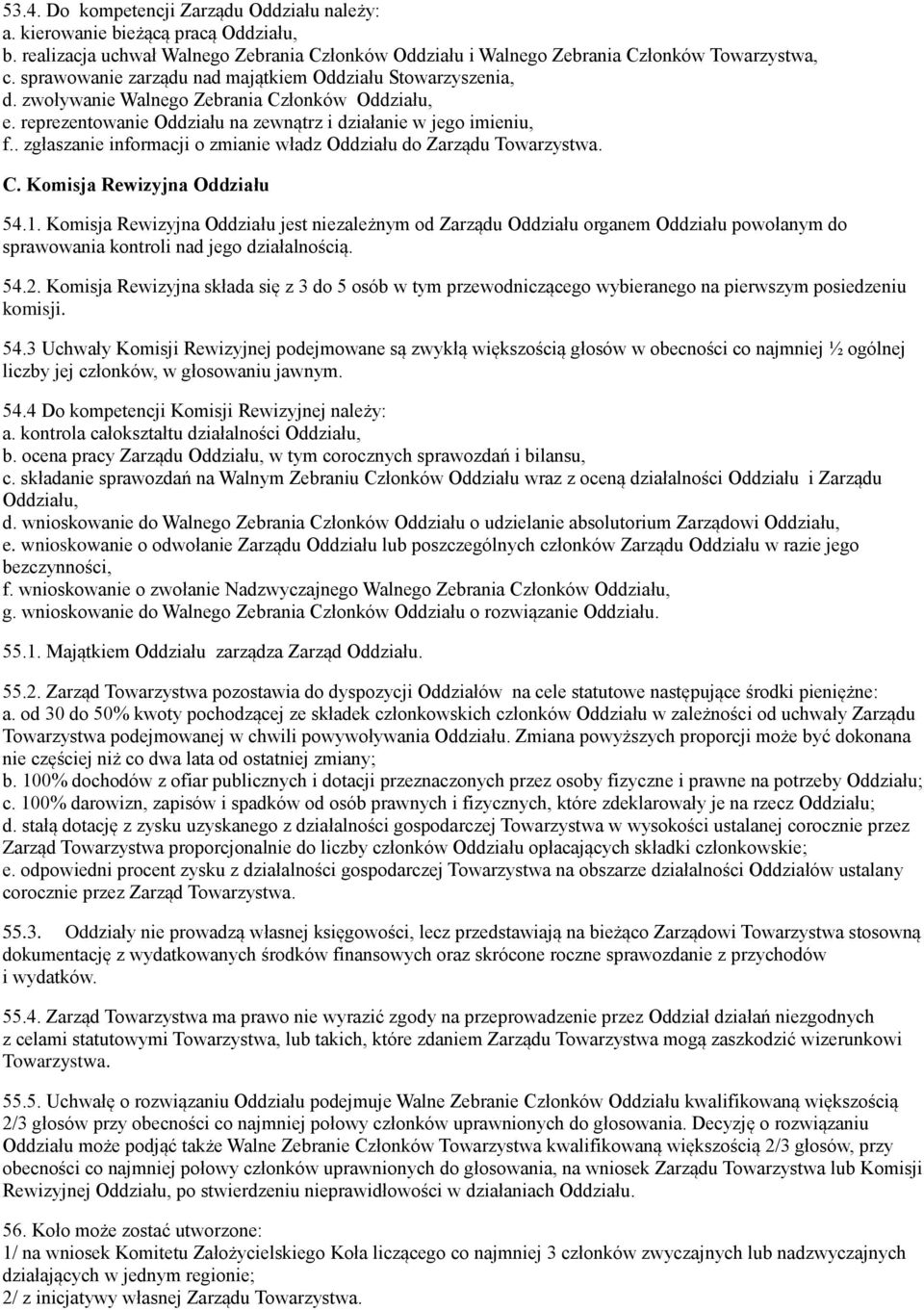 . zgłaszanie informacji o zmianie władz Oddziału do Zarządu Towarzystwa. C. Komisja Rewizyjna Oddziału 54.1.