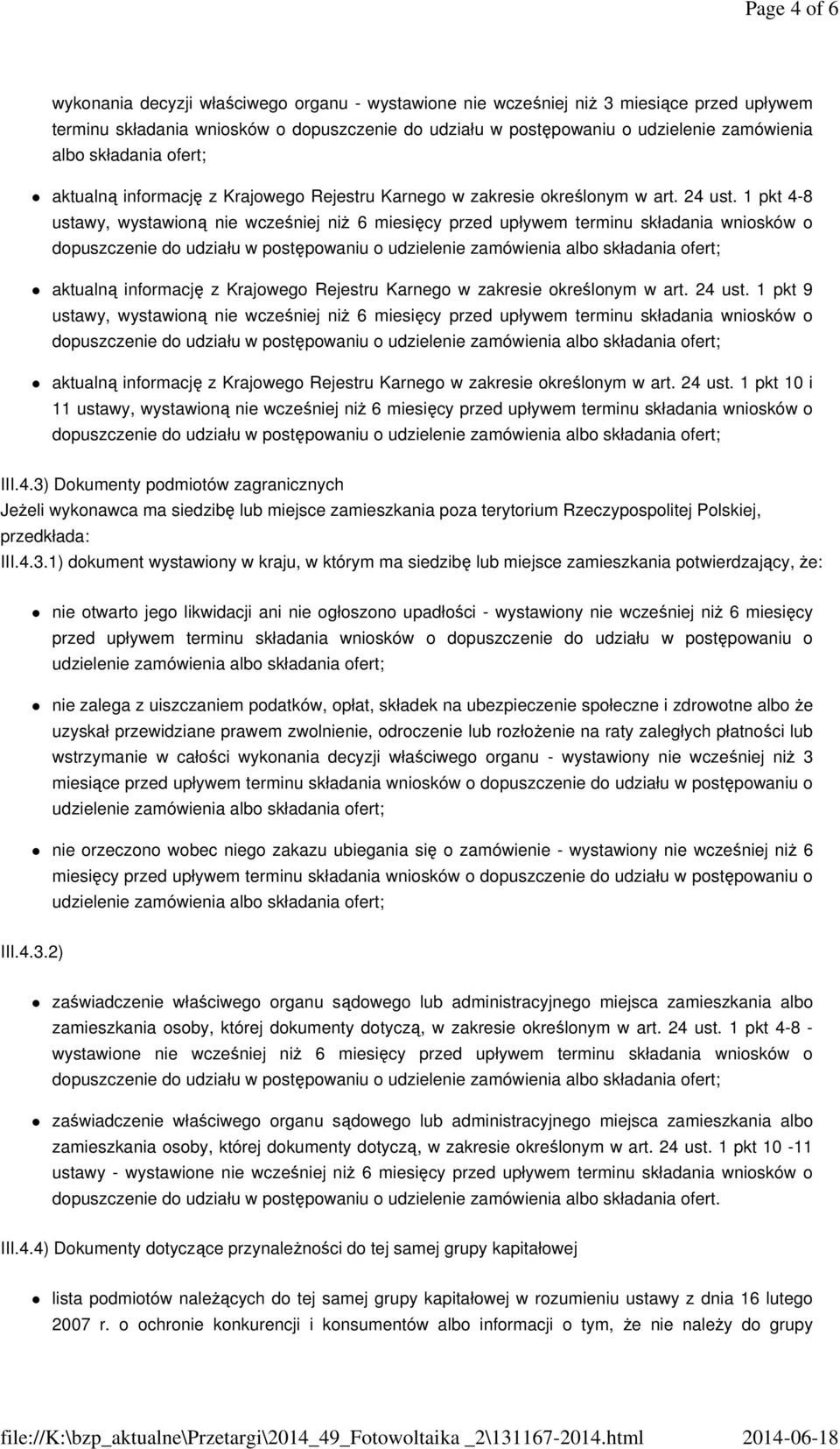 1 pkt 4-8 ustawy, wystawioną nie wcześniej niż 6 miesięcy przed upływem terminu składania wniosków o aktualną informację z Krajowego Rejestru Karnego w zakresie określonym w art. 24 ust.