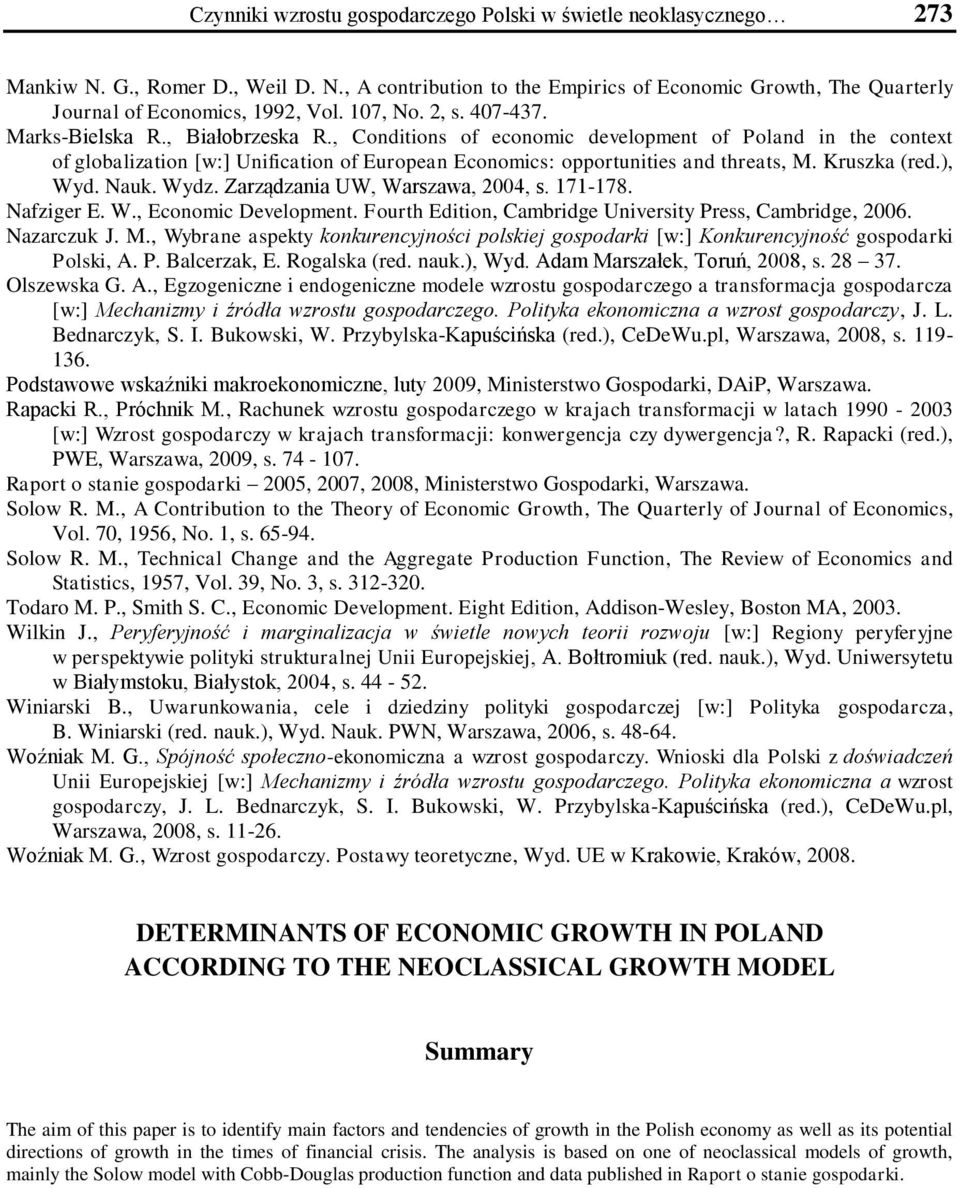 , Conditions of economic development of Poland in the context of globalization [w:] Unification of European Economics: opportunities and threats, M. Kruszka (red.), Wyd. Nauk. Wydz.