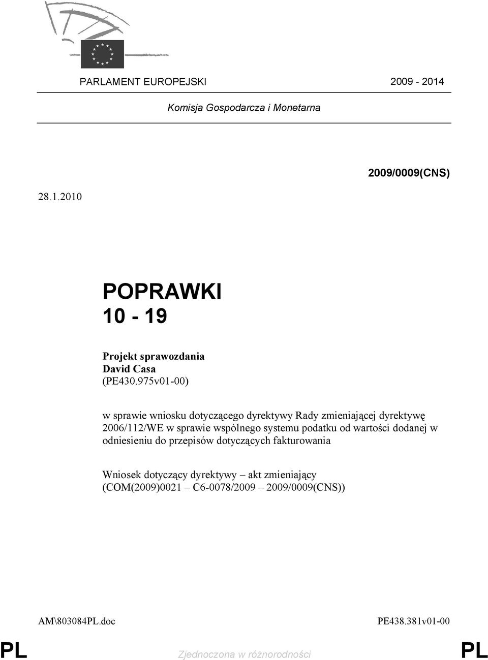 systemu podatku od wartości dodanej w odniesieniu do przepisów dotyczących fakturowania (COM(2009)0021