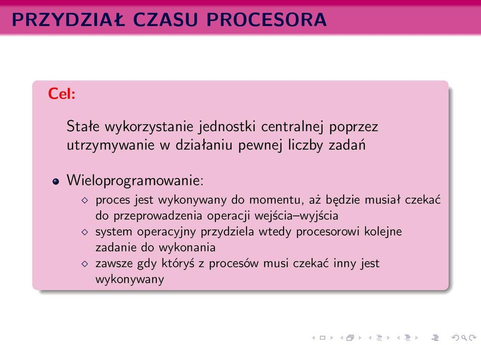 musiał czekać do przeprowadzenia operacji wejścia wyjścia system operacyjny przydziela wtedy