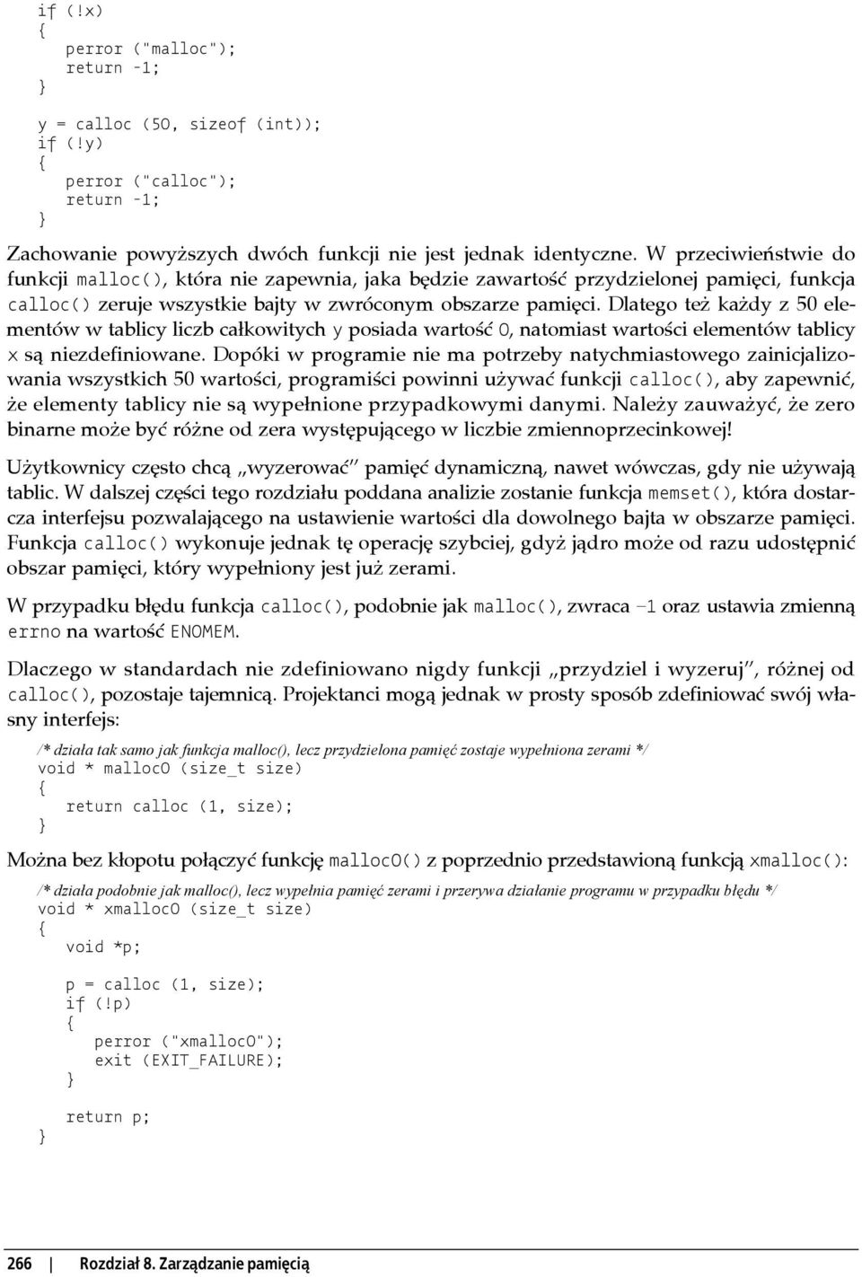 Dlatego też każdy z 50 elementów w tablicy liczb całkowitych y posiada wartość 0, natomiast wartości elementów tablicy x są niezdefiniowane.