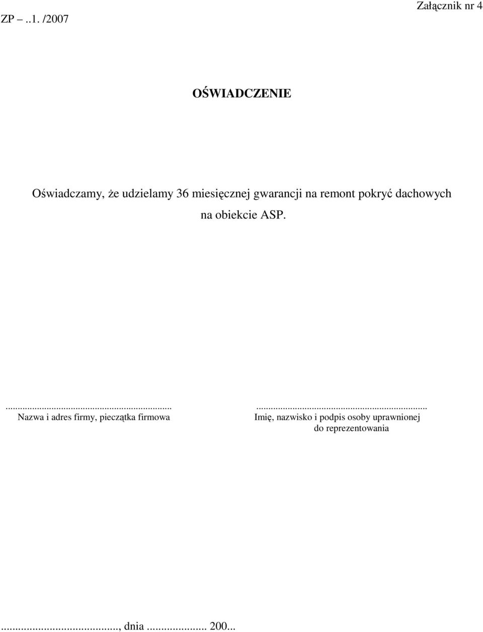 miesięcznej gwarancji na remont pokryć dachowych na obiekcie ASP.