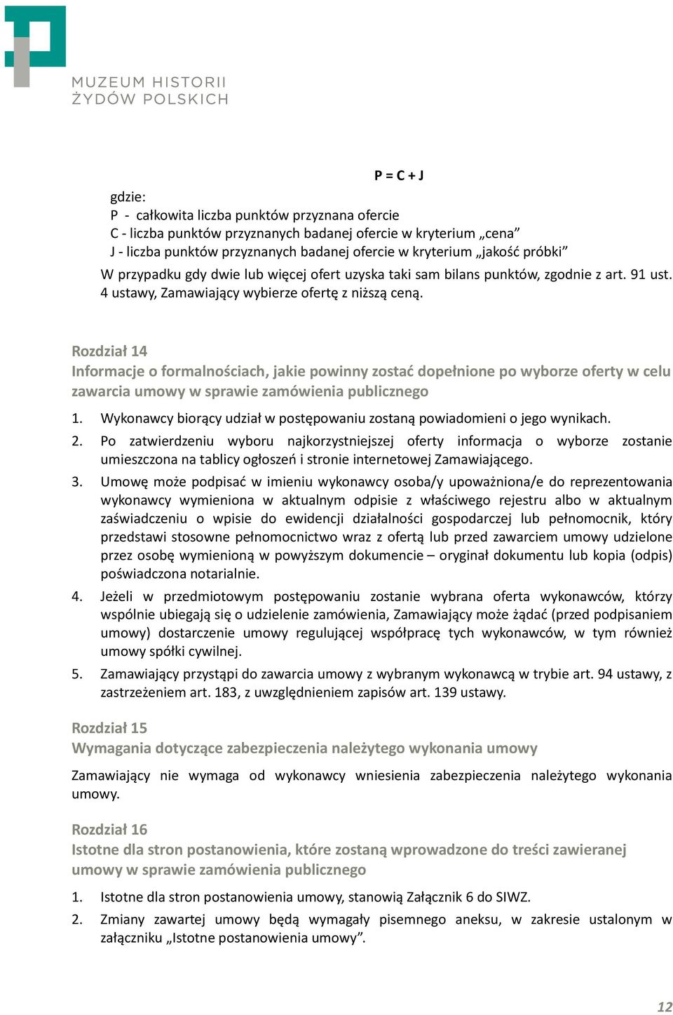 Rozdział 14 Informacje o formalnościach, jakie powinny zostać dopełnione po wyborze oferty w celu zawarcia umowy w sprawie zamówienia publicznego 1.