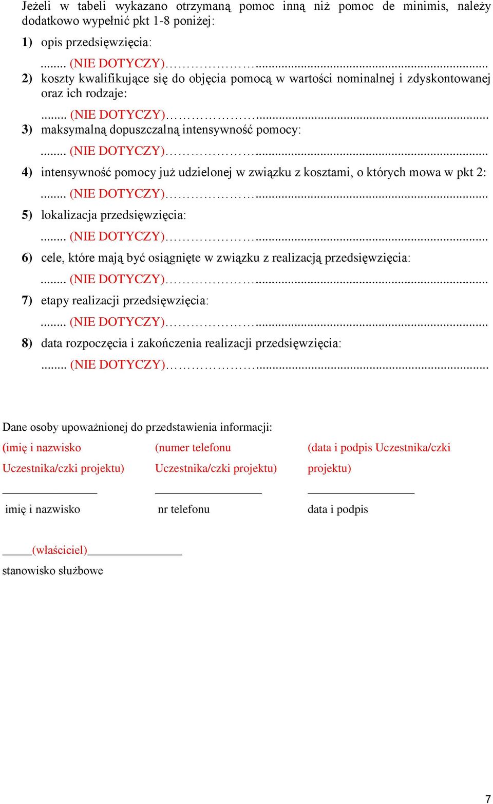 przedsięwzięcia: 6) cele, które mają być osiągnięte w związku z realizacją przedsięwzięcia: 7) etapy realizacji przedsięwzięcia: 8) data rozpoczęcia i zakończenia realizacji przedsięwzięcia: Dane