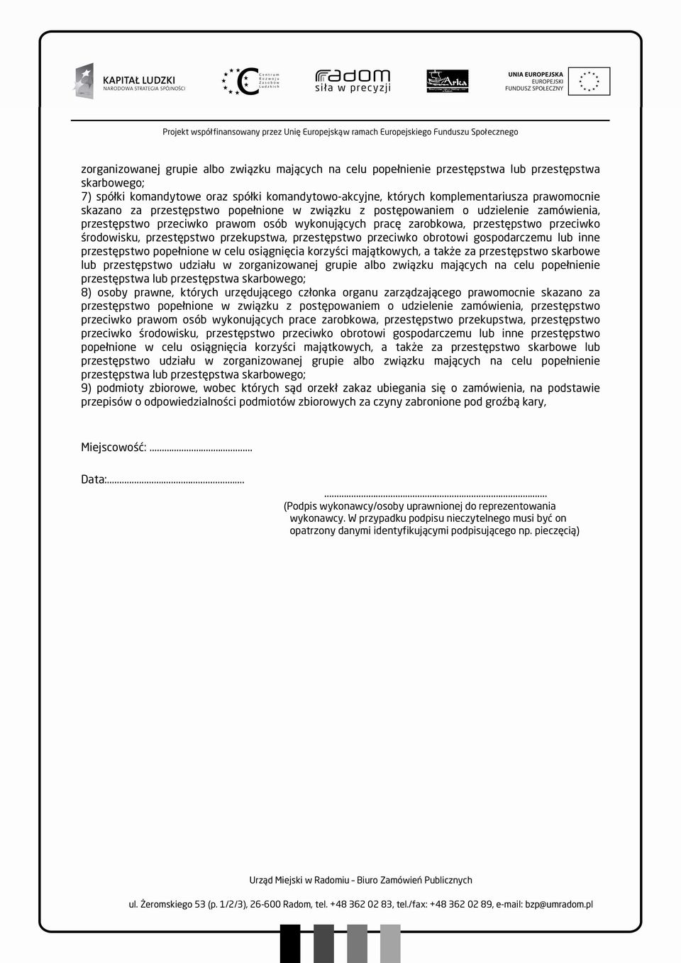 przekupstwa, przestępstwo przeciwko obrotowi gospodarczemu lub inne przestępstwo popełnione w celu osiągnięcia korzyści majątkowych, a także za przestępstwo skarbowe lub przestępstwo udziału w