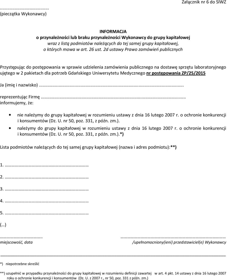 2d ustawy Prawo zamówień publicznych Przystępując do postępowania w sprawie udzielenia zamówienia publicznego na dostawę sprzętu laboratoryjnego ujętego w 2 pakietach dla potrzeb Gdańskiego