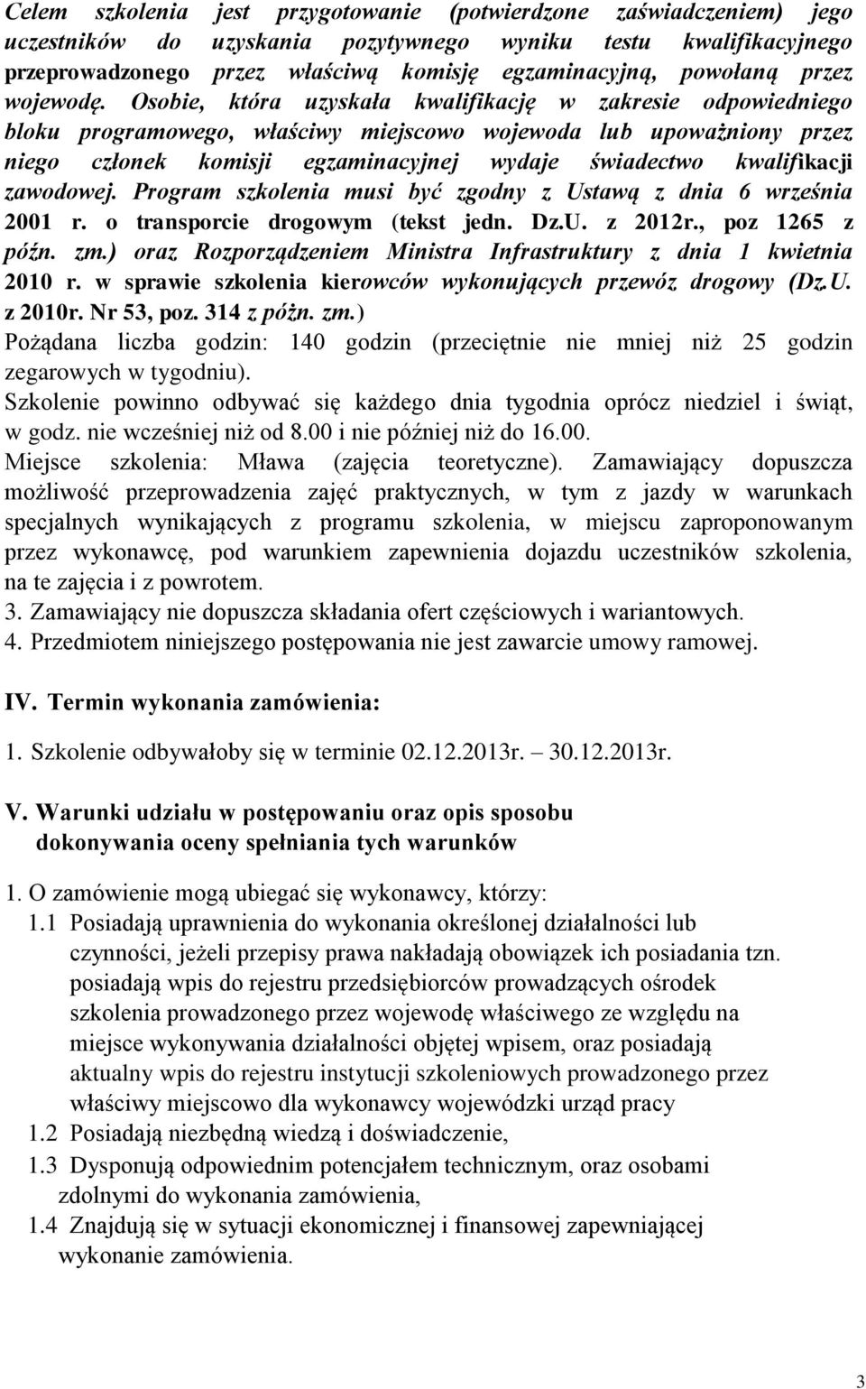 Osobie, która uzyskała kwalifikację w zakresie odpowiedniego bloku programowego, właściwy miejscowo wojewoda lub upoważniony przez niego członek komisji egzaminacyjnej wydaje świadectwo kwalifikacji