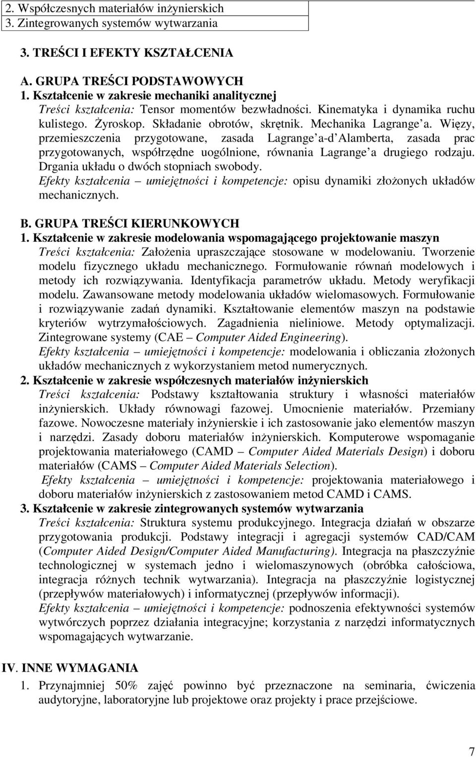 Wizy, przemieszczenia przygotowane, zasada Lagrange a-d Alamberta, zasada prac przygotowanych, współrzdne uogólnione, równania Lagrange a drugiego rodzaju. Drgania układu o dwóch stopniach swobody.