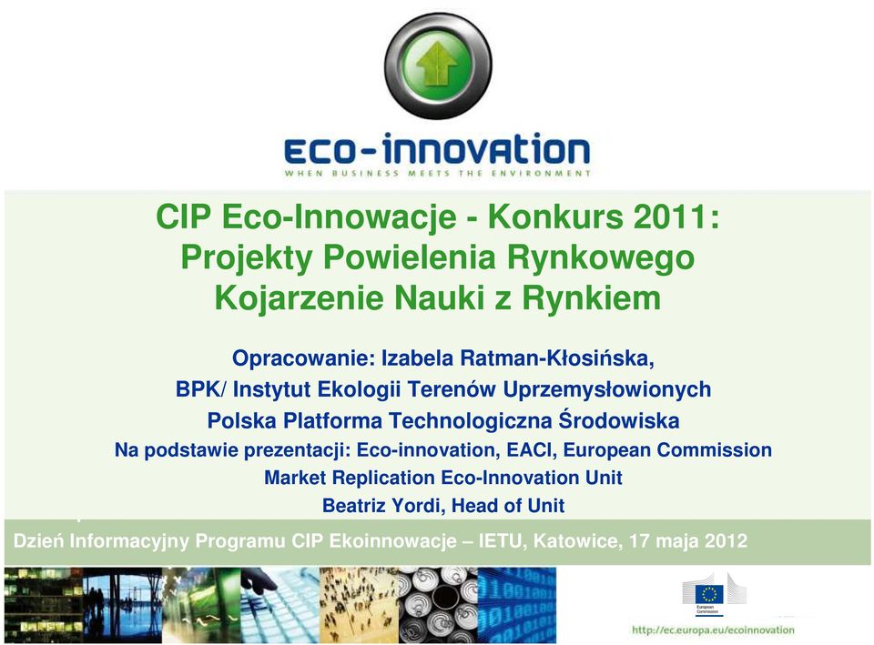 Środowiska Na podstawie prezentacji: Eco-innovation, EACI, European Commission Market Replication