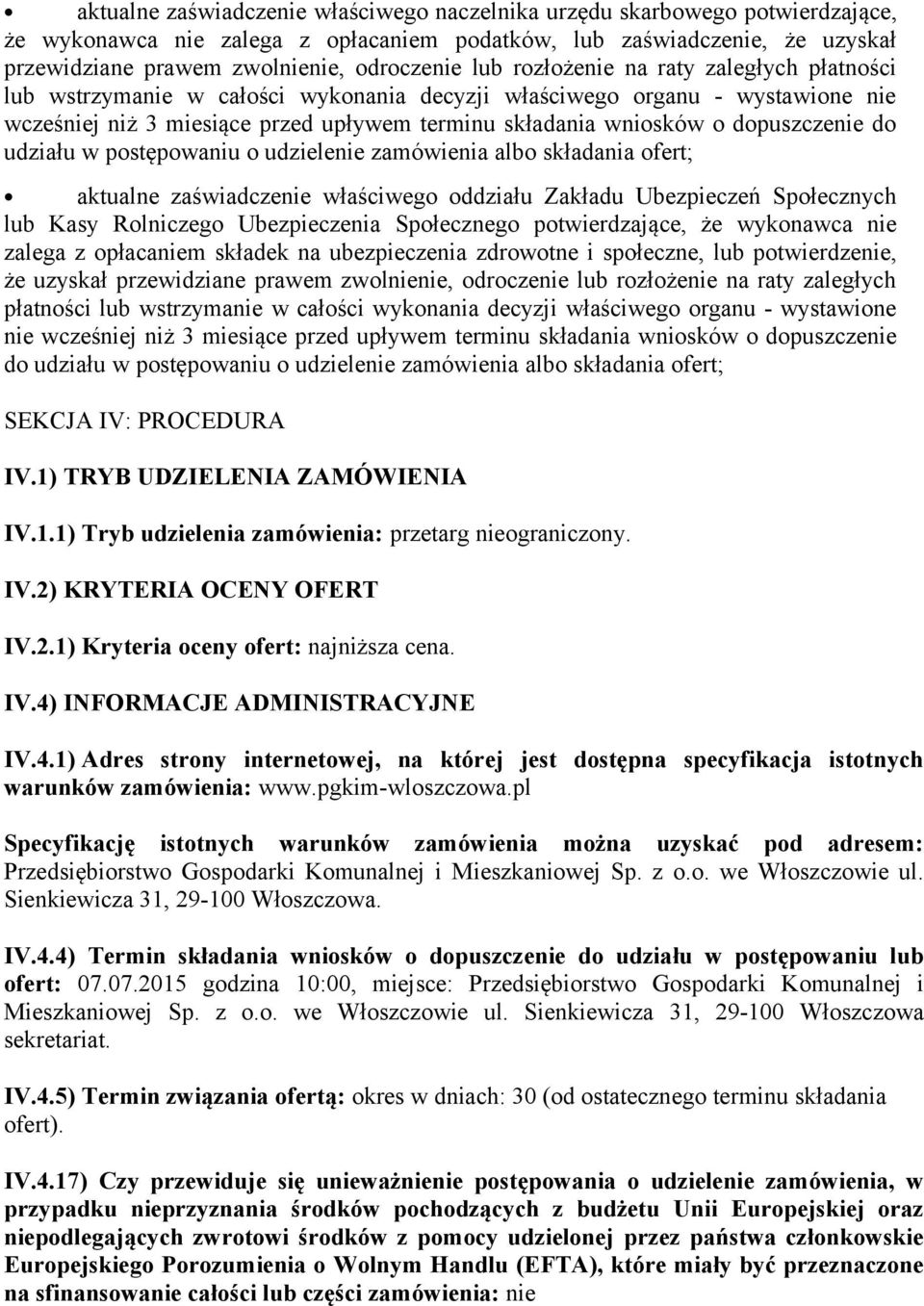 dopuszczenie do udziału w postępowaniu o udzielenie zamówienia albo składania ofert; aktualne zaświadczenie właściwego oddziału Zakładu Ubezpieczeń Społecznych lub Kasy Rolniczego Ubezpieczenia