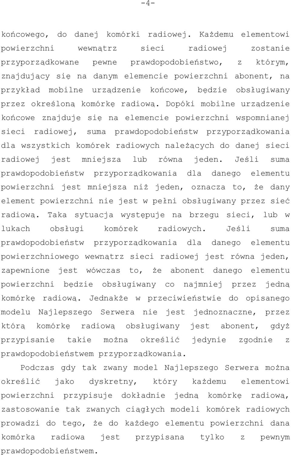 urządzenie końcowe, będzie obsługiwany przez określoną komórkę radiową.