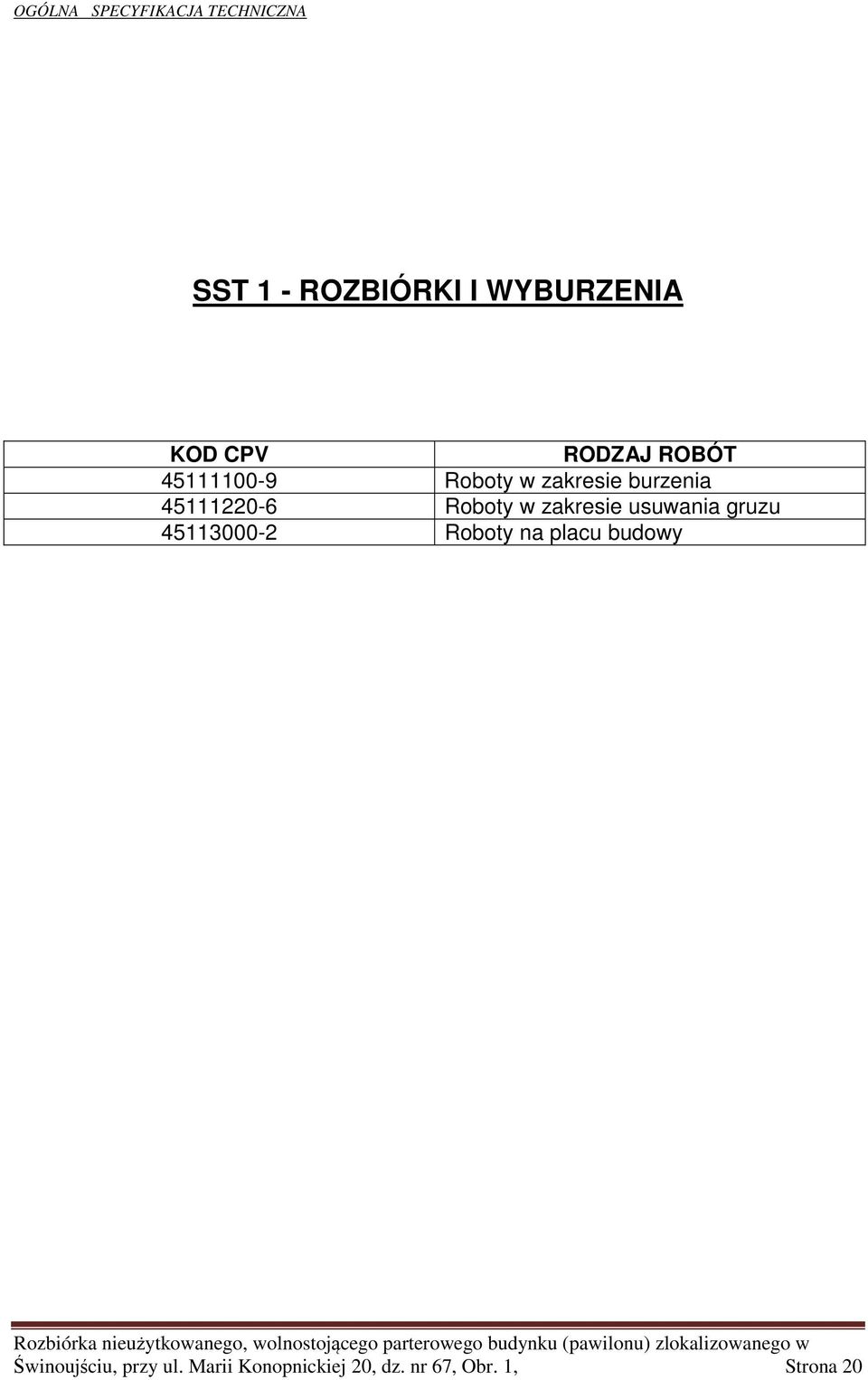 zakresie usuwania gruzu 45113000-2 Roboty na placu budowy