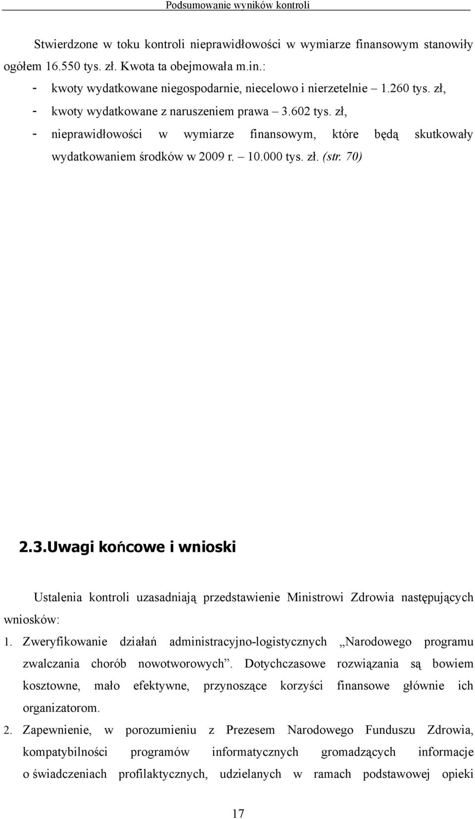 Zweryfikowanie działań administracyjno-logistycznych Narodowego programu zwalczania chorób nowotworowych.