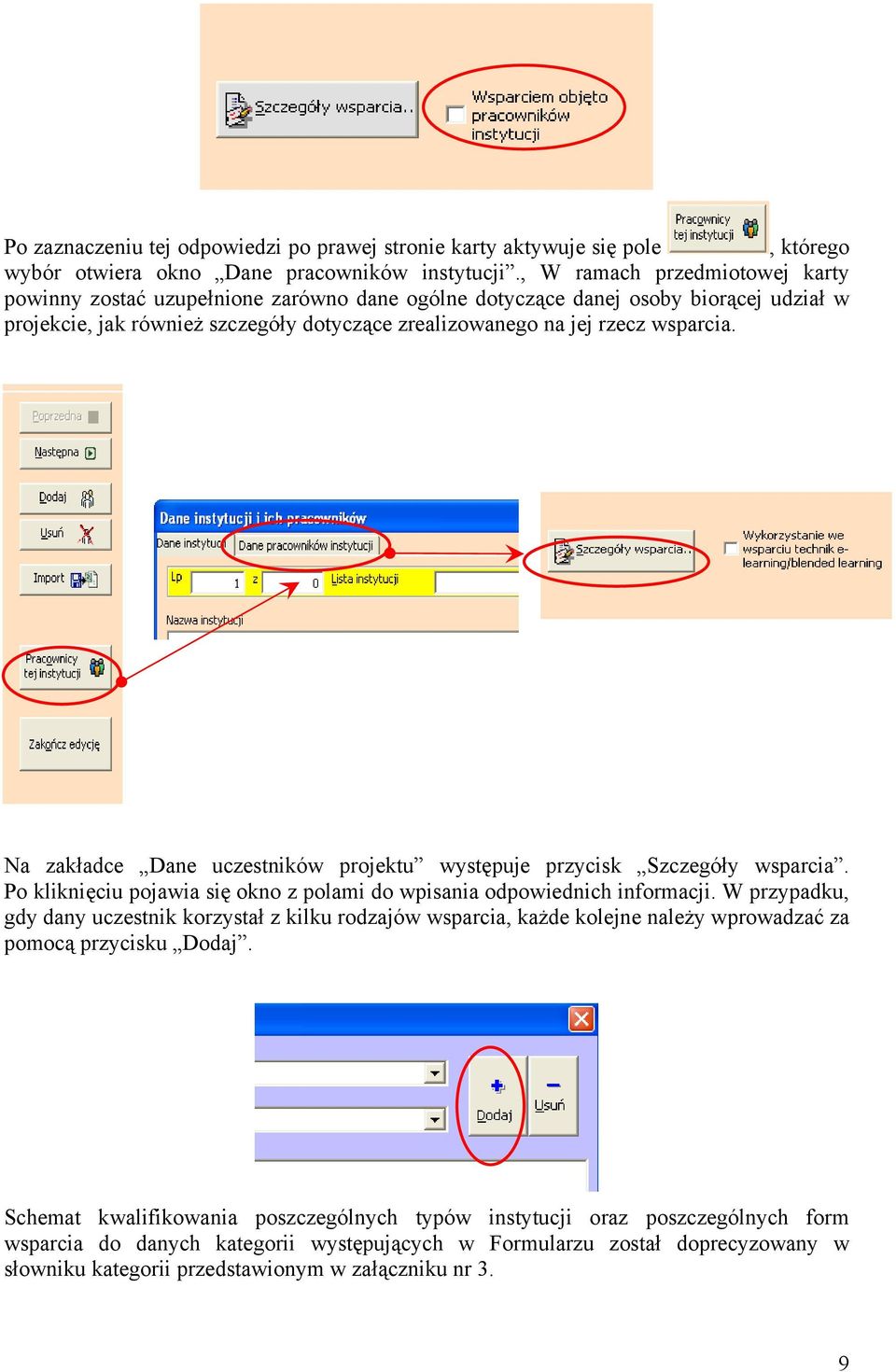 Na zakładce Dane uczestników projektu występuje przycisk Szczegóły wsparcia. Po kliknięciu pojawia się okno z polami do wpisania odpowiednich informacji.