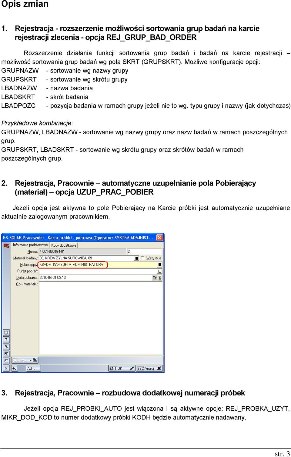 rejestracji możliwość sortowania grup badań wg pola SKRT (GRUPSKRT).