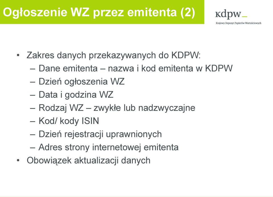 godzina WZ Rodzaj WZ zwykłe lub nadzwyczajne Kod/ kody ISIN Dzień