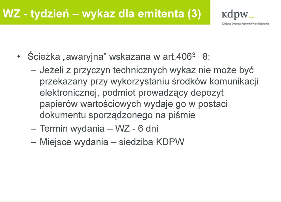 wykorzystaniu środków komunikacji elektronicznej, podmiot prowadzący depozyt papierów