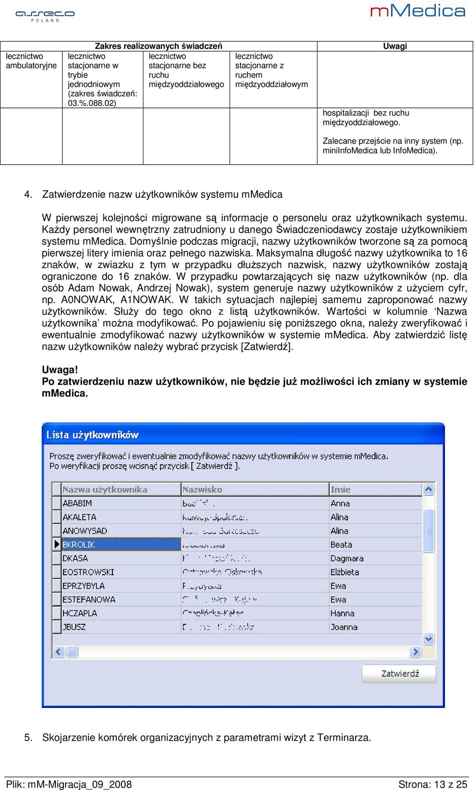 Zatwierdzenie nazw użytkowników systemu mmedica W pierwszej kolejności migrowane są informacje o personelu oraz użytkownikach systemu.