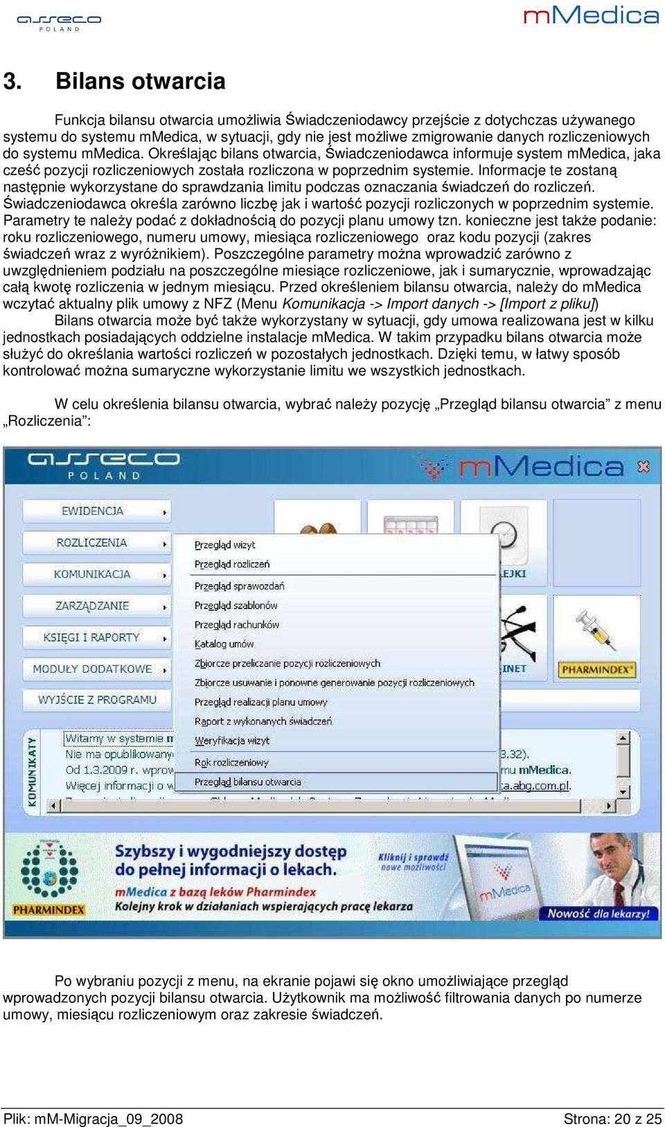 Informacje te zostaną następnie wykorzystane do sprawdzania limitu podczas oznaczania świadczeń do rozliczeń.