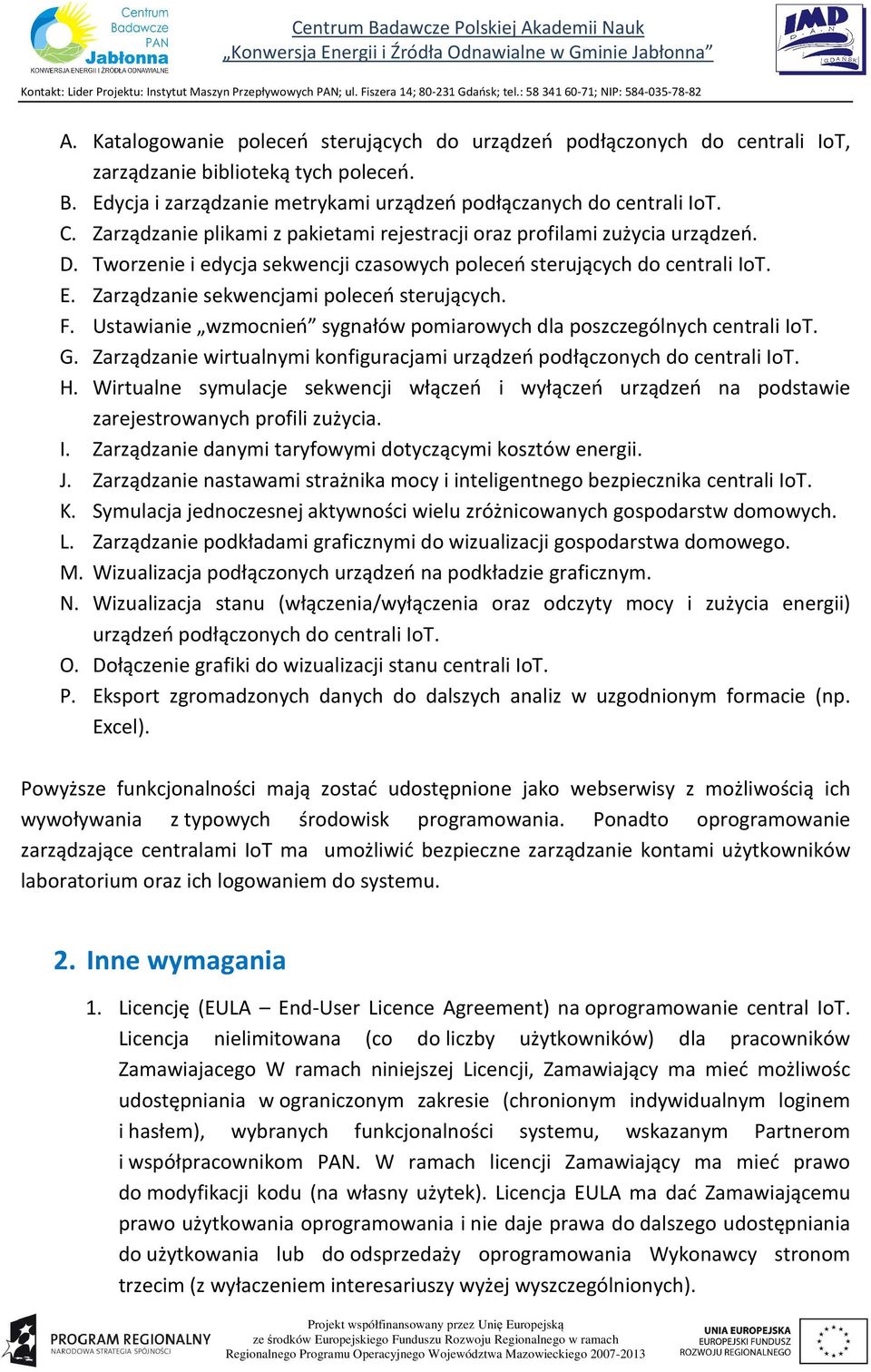 Zarządzanie sekwencjami poleceń sterujących. F. Ustawianie wzmocnień sygnałów pomiarowych dla poszczególnych centrali IoT. G.