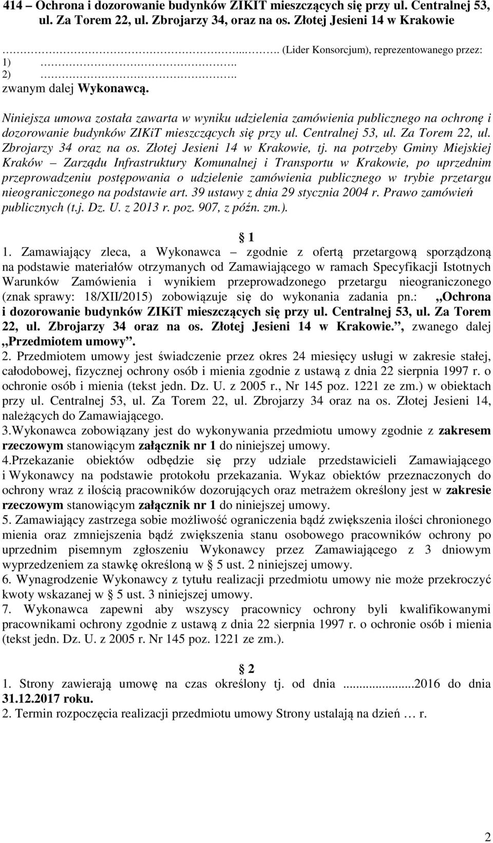 Zbrojarzy 34 oraz na os. Złotej Jesieni 14 w Krakowie, tj.