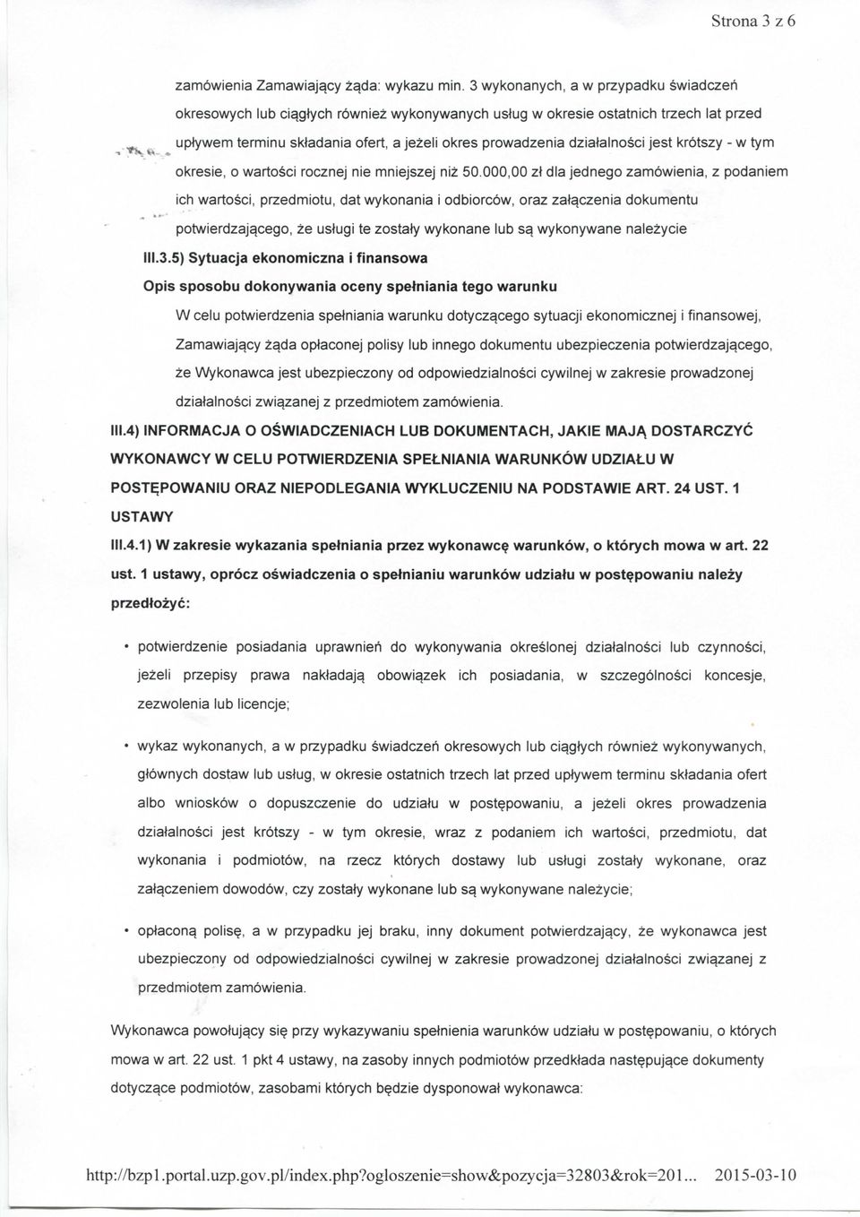 dzialalnosci jest krotszy - w tym okresie, o wartosci rocznej nie mniejszej niz 50.