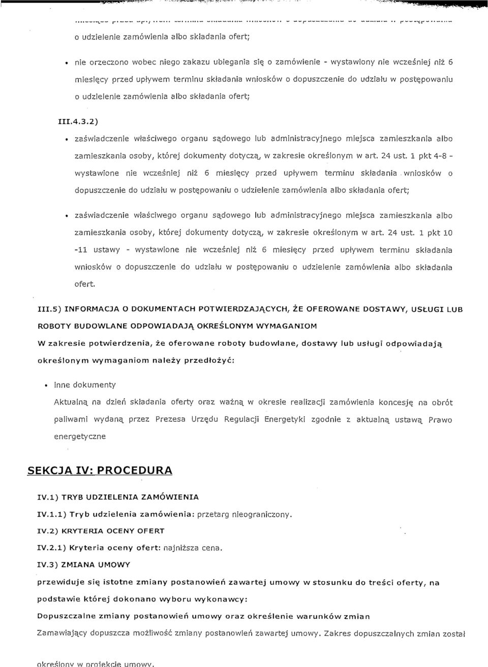 2) zaswiadczenie wlasciwego organu sgdowego lub administracyjnego miejsca zamieszkania albo zamieszkania osoby, ktorej dokumenty dotyczq., w zakresie okreslonym w art. 24 ust.