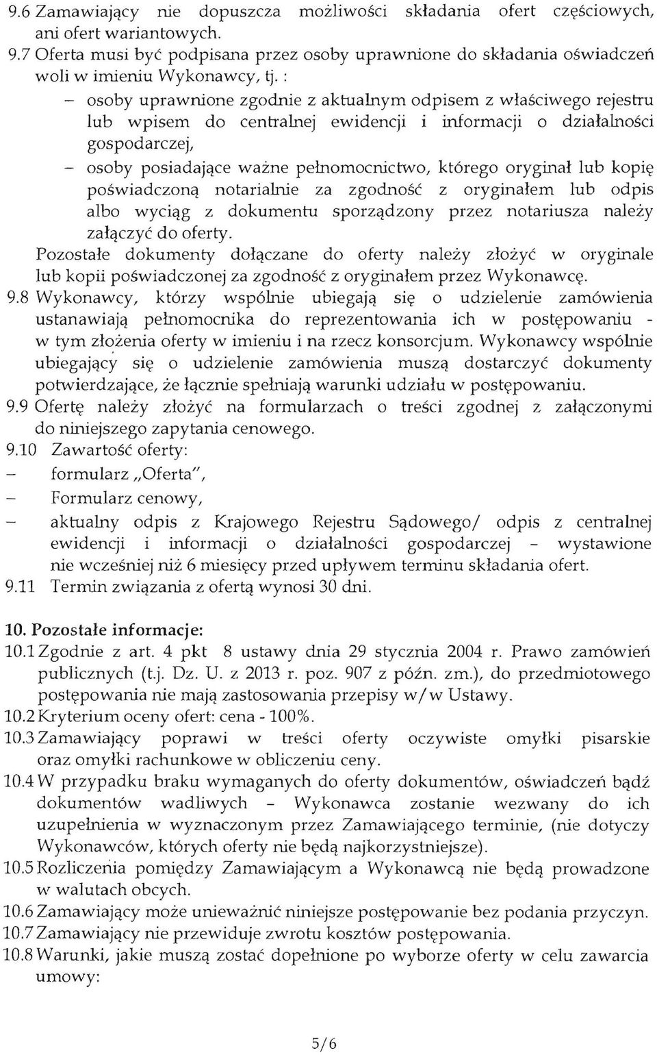 oryginal lub kopi~ poswiadczonq notarialnie za zgodnosc z oryginalem lub odpis alba wyciqg z dokumentu sporzqdzony przez notariusza nalezy zalqczyc do oferty.